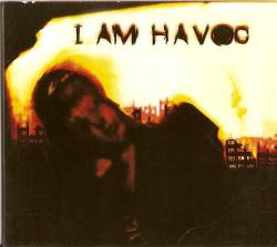 I Am Havoc : I Am Havoc